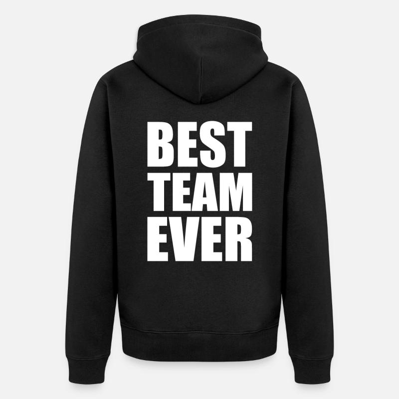 Best team ever - Veste à capuche bio Premium Unisexe - noir
