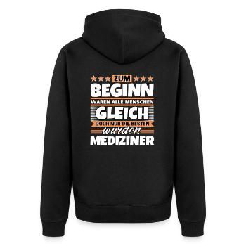 Zum Beginn gleich die besten wurden Mediziner - Unisex Premium Bio Zip Hoodie - Schwarz - Hinten - Nico (187cm)