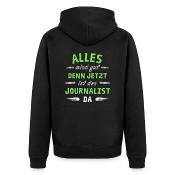 Alles wird gut denn jetzt ist der Journalist da - Unisex Premium Bio Zip Hoodie - Schwarz - Hinten - Nico (187cm)