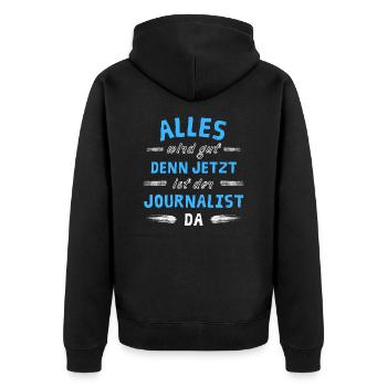 Alles wird gut denn jetzt ist der Journalist da - Unisex Premium Bio Zip Hoodie - Schwarz - Hinten - Nico (187cm)