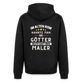 Im alten Rom nannte man Sie Götter. Heute Maler - Unisex Premium Bio Zip Hoodie - Schwarz - Hinten - Nico (187cm)