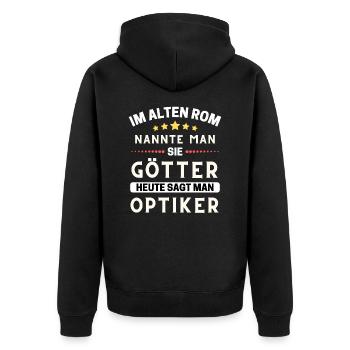 Im alten Rom waren Sie Götter. Heute Optiker - Unisex Premium Bio Zip Hoodie - Schwarz - Hinten - Nico (187cm)