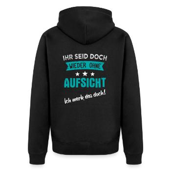 Ihr seid doch wieder ohne Aufsicht - Unisex Premium Bio Zip Hoodie - Schwarz - Hinten - Nico (187cm)