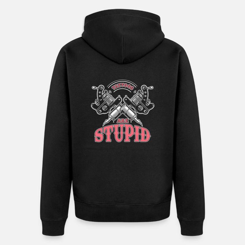 Les tatouages sont stupides - Veste à capuche bio Premium Unisexe - noir