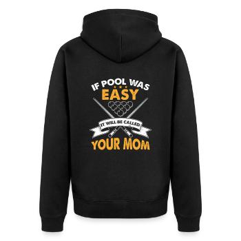 Wenn Pool einfach war, wird es deine Mutter genannt werden - Unisex Premium Bio Zip Hoodie - Schwarz - Hinten - Nico (187cm)