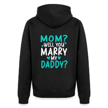 Mom Will You Merry My Daddy - Unisex Premium Organic Zip Hoodie - black - Back - Nico (187cm)