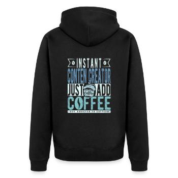 Instant Conten Creator Fügen Sie einfach Kaffee hinzu - Unisex Premium Bio Zip Hoodie - Schwarz - Hinten - Nico (187cm)