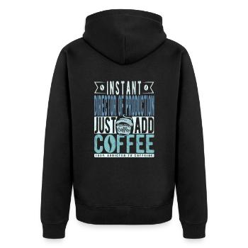 Instant Director of Production Fügen Sie einfach Kaffee hinzu - Unisex Premium Bio Zip Hoodie - Schwarz - Hinten - Nico (187cm)