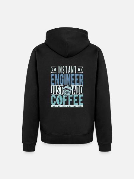 Instant Engineer Just Add Coffee - Unisex Premium Organic Zip Hoodie - black