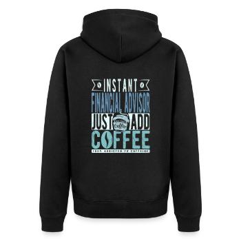 Instant Financial Advisor Just Add Coffee - Unisex Premium Organic Zip Hoodie - black - Back - Nico (187cm)