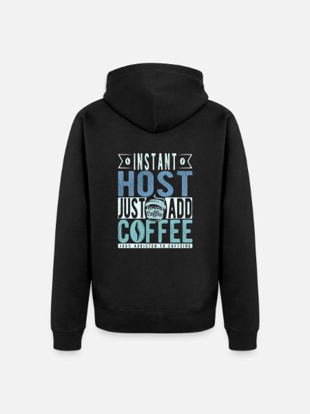 Instant Host Just Add Coffee - Unisex Premium Organic Zip Hoodie - black