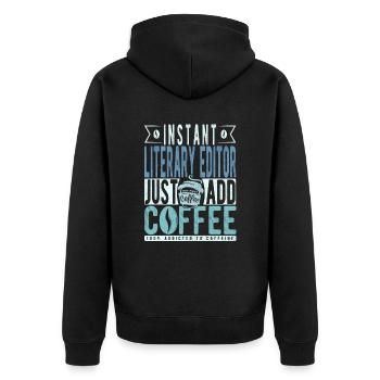 Instant Literary Editor Just Add Coffee - Unisex Premium Organic Zip Hoodie - black - Back - Nico (187cm)