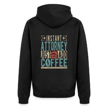 Instant Attorney Just Add Coffee - Unisex Premium Organic Zip Hoodie - black - Back - Nico (187cm)