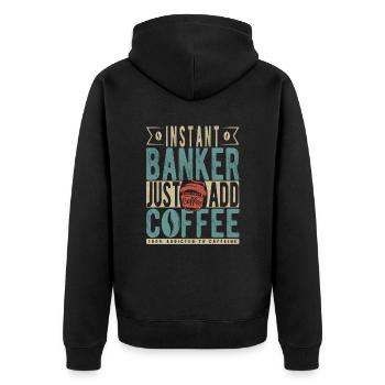 Instant Banker Fügen Sie einfach Kaffee hinzu - Unisex Premium Bio Zip Hoodie - Schwarz - Hinten - Nico (187cm)