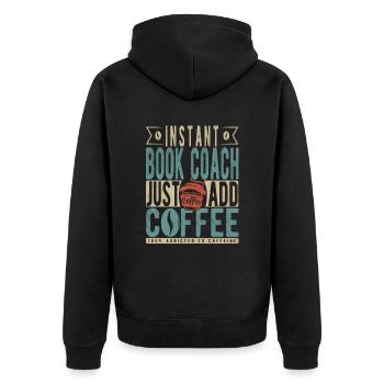 Instant Book Coach Just Add Coffee - Unisex Premium Organic Zip Hoodie - black - Back - Nico (187cm)