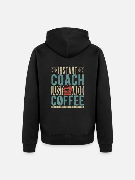 Instant Coach Just Add Coffee - Unisex Premium Organic Zip Hoodie - black
