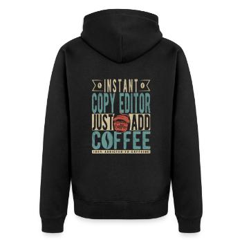Instant Copy Editor Fügen Sie einfach Kaffee hinzu - Unisex Premium Bio Zip Hoodie - Schwarz - Hinten - Nico (187cm)