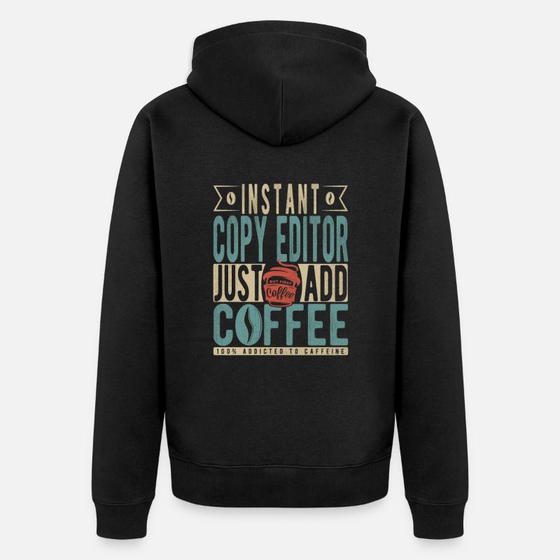 Instant Copy Editor Bare tilføj kaffe - Premium økologisk unisex-hættejakke - sort