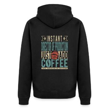 Instant Director of Production Fügen Sie einfach Kaffee hinzu - Unisex Premium Bio Zip Hoodie - Schwarz - Hinten - Nico (187cm)