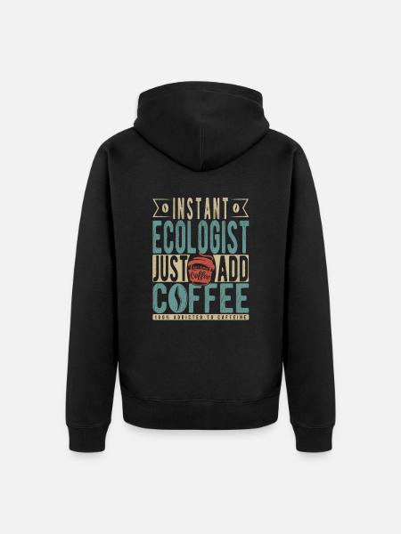 Instant Ecologist Just Add Coffee - Unisex Premium Organic Zip Hoodie - black