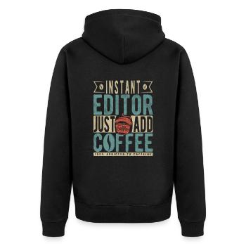 Instant Editor Just Add Coffee - Unisex Premium Organic Zip Hoodie - black - Back - Nico (187cm)