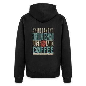 Instant Engineering Technician Just Add Coffee - Unisex Premium Organic Zip Hoodie - black - Back - Nico (187cm)