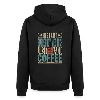 Instant Emergency Med Tech Just Add Coffee - Unisex Premium Organic Zip Hoodie - black - Back - Nico (187cm)