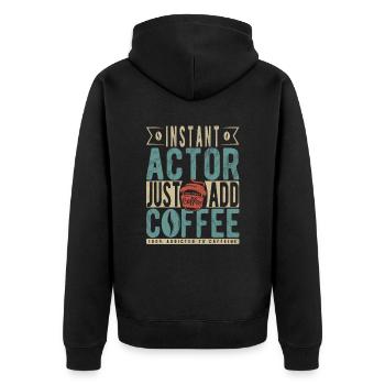 Instant Actor einfach Kaffee hinzufügen - Unisex Premium Bio Zip Hoodie - Schwarz - Hinten - Nico (187cm)