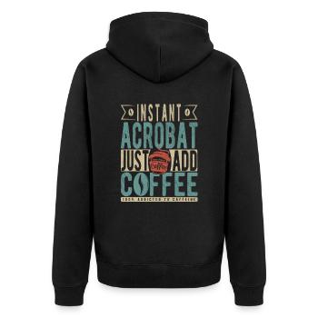 Instant Acrobat Just Add Coffee - Unisex Premium Organic Zip Hoodie - black - Back - Nico (187cm)