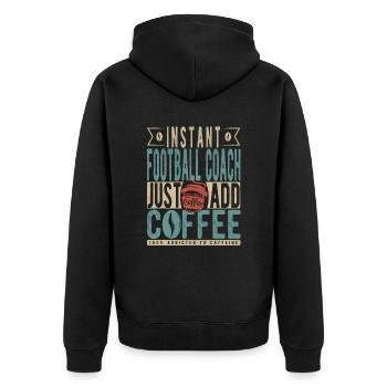 Instant Football Coach Just Add Coffee - Unisex Premium Organic Zip Hoodie - black - Back - Nico (187cm)