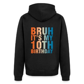 Bruh c’est mon 10e anniversaire - Veste à capuche bio Premium Unisexe - noir - Dos - Nico (187cm)