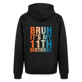 Bruh c’est mon 11ème anniversaire - Veste à capuche bio Premium Unisexe - noir - Dos - Nico (187cm)