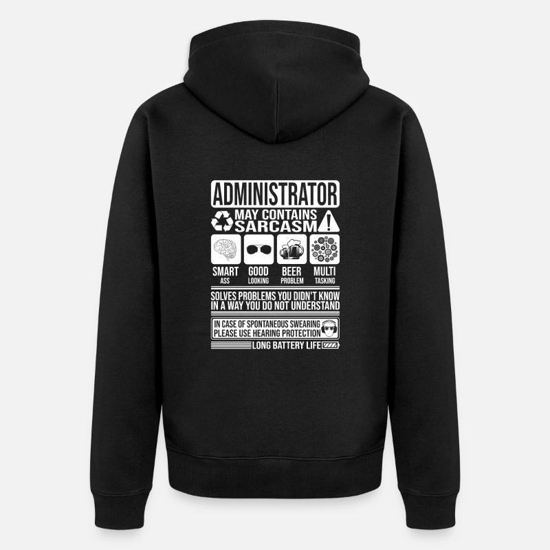 Administrateur Sarcasme drôle Cadeau Administrateur - Veste à capuche bio Premium Unisexe - noir