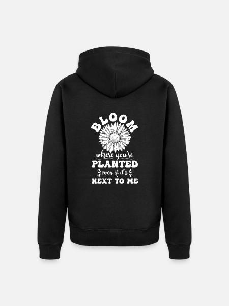 Bloom where you're planted - Unisex Premium Organic Zip Hoodie - black