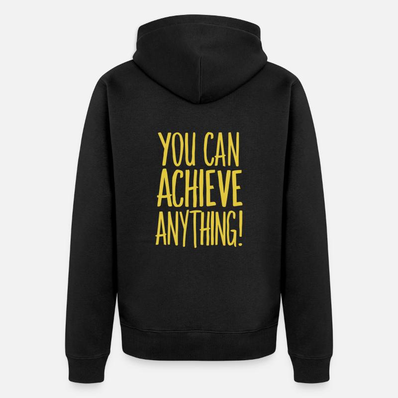 Vous pouvez tout réaliser - Motivation - Veste à capuche bio Premium Unisexe - noir