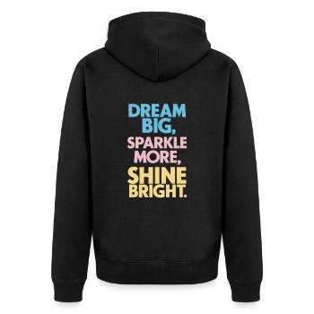 Dreams Big Shine Bright Light Up Strong - Unisex Premium Organic Zip Hoodie - black - Back - Nico (187cm)