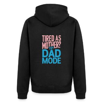 Müde Wie Mutter? Probiere Den Papa Modus - Unisex Premium Bio Zip Hoodie - Schwarz - Hinten - Nico (187cm)