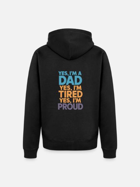 Yes, I'm a proud father - Unisex Premium Organic Zip Hoodie - black
