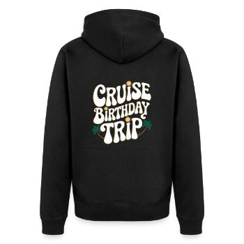 Cruise Birthday Trip Adventure - Unisex Premium Organic Zip Hoodie - black - Back - Nico (187cm)