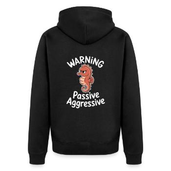 Warning Passive Aggressive Seepferdchen Humor - Unisex Premium Bio Zip Hoodie - Schwarz - Hinten - Nico (187cm)