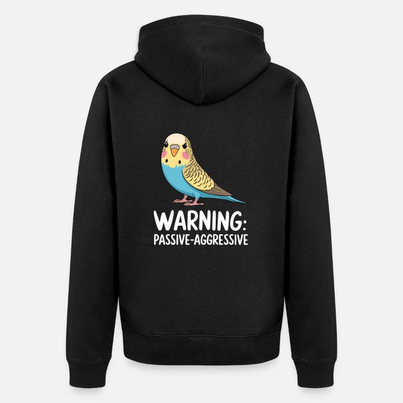 Avertissement : Perruche passive-agressive - Veste à capuche bio Premium Unisexe - noir
