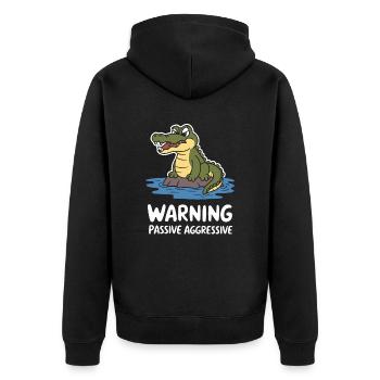 Warnung Passiv Aggressiv Krokodil Witzig - Unisex Premium Bio Zip Hoodie - Schwarz - Hinten - Nico (187cm)