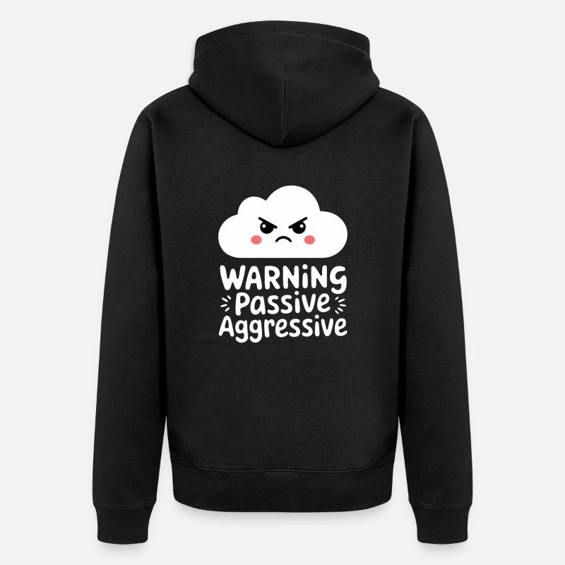 Avertissement : Nuage passif agressif - Veste à capuche bio Premium Unisexe - noir
