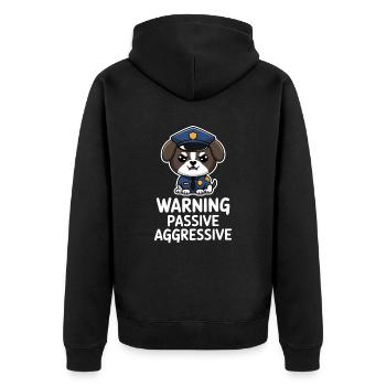 Warning Passive Aggressive Dog Motif - Unisex Premium Organic Zip Hoodie - black - Back - Nico (187cm)