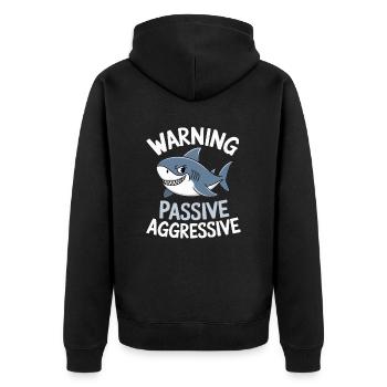 Attention Passive Aggressive Shark Humor - Unisex Premium Organic Zip Hoodie - black - Back - Nico (187cm)
