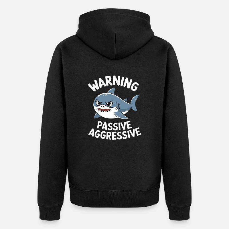 Avertissement de requin passif-agressif - Veste à capuche bio Premium Unisexe - noir