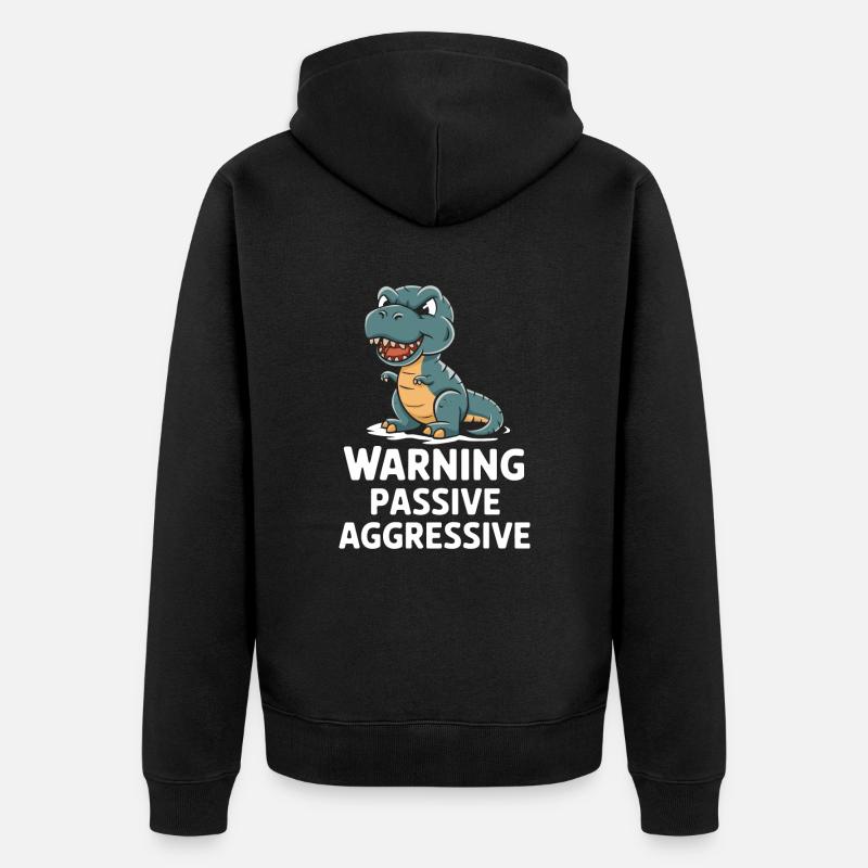 Attention Dinosaure passif agressif - Veste à capuche bio Premium Unisexe - noir