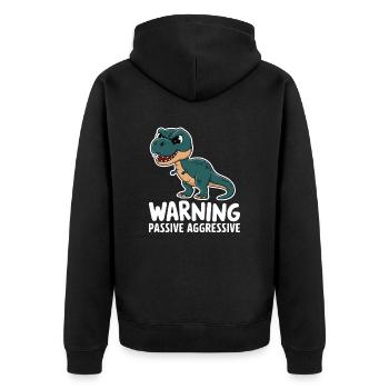 Warning Passive Aggressive Dino Humor - Unisex Premium Organic Zip Hoodie - black - Back - Nico (187cm)