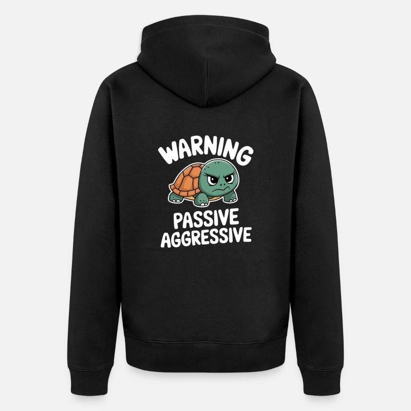 Warning Passive Aggressive Turtle - Unisex Premium Organic Zip Hoodie - black