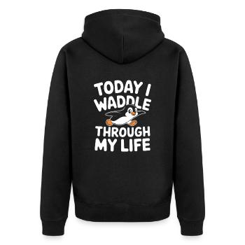 Today I'm Waddling Through My Life T-Shirt - Unisex Premium Organic Zip Hoodie - black - Back - Nico (187cm)